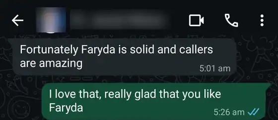Client message to Elite Reach Solutions: Fortunately Faryda is solid and callers are amazing